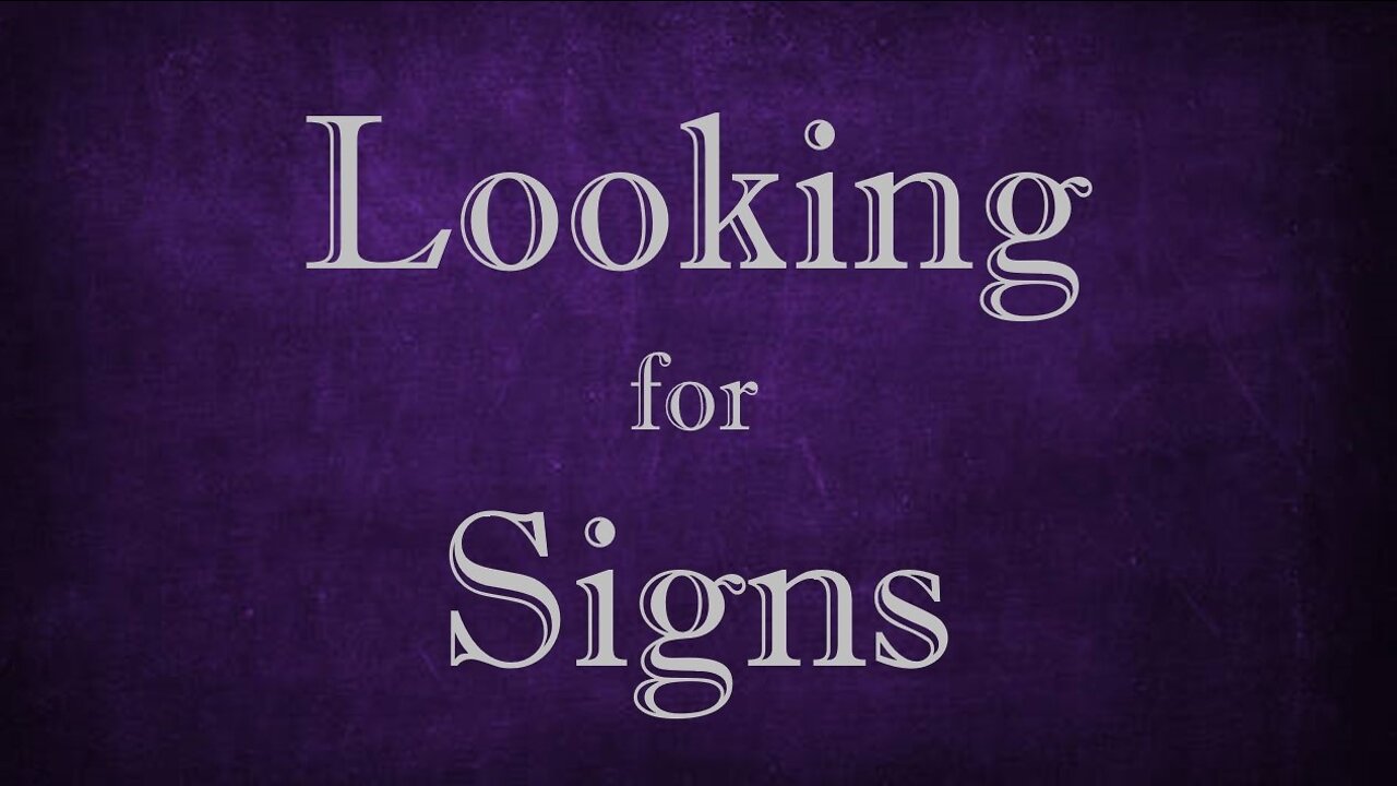 LOOKING FOR SIGNS - Who Really Needs Them? (Lenten Reflections, Day 7)