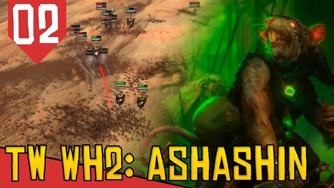 A Rataiada ta NA ZONA - Total War Warhammer 2 Ashashin #02 [Gameplay Português PT-BR]