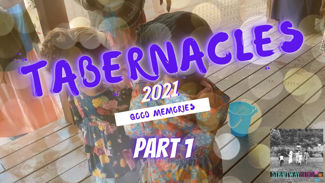 Tabernacles 2021 Good Memories