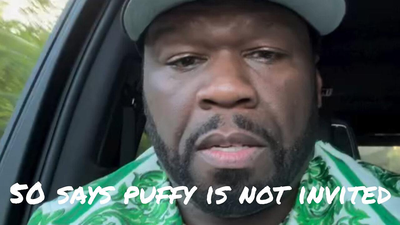 50 Cent says Diddy is not invited to his party