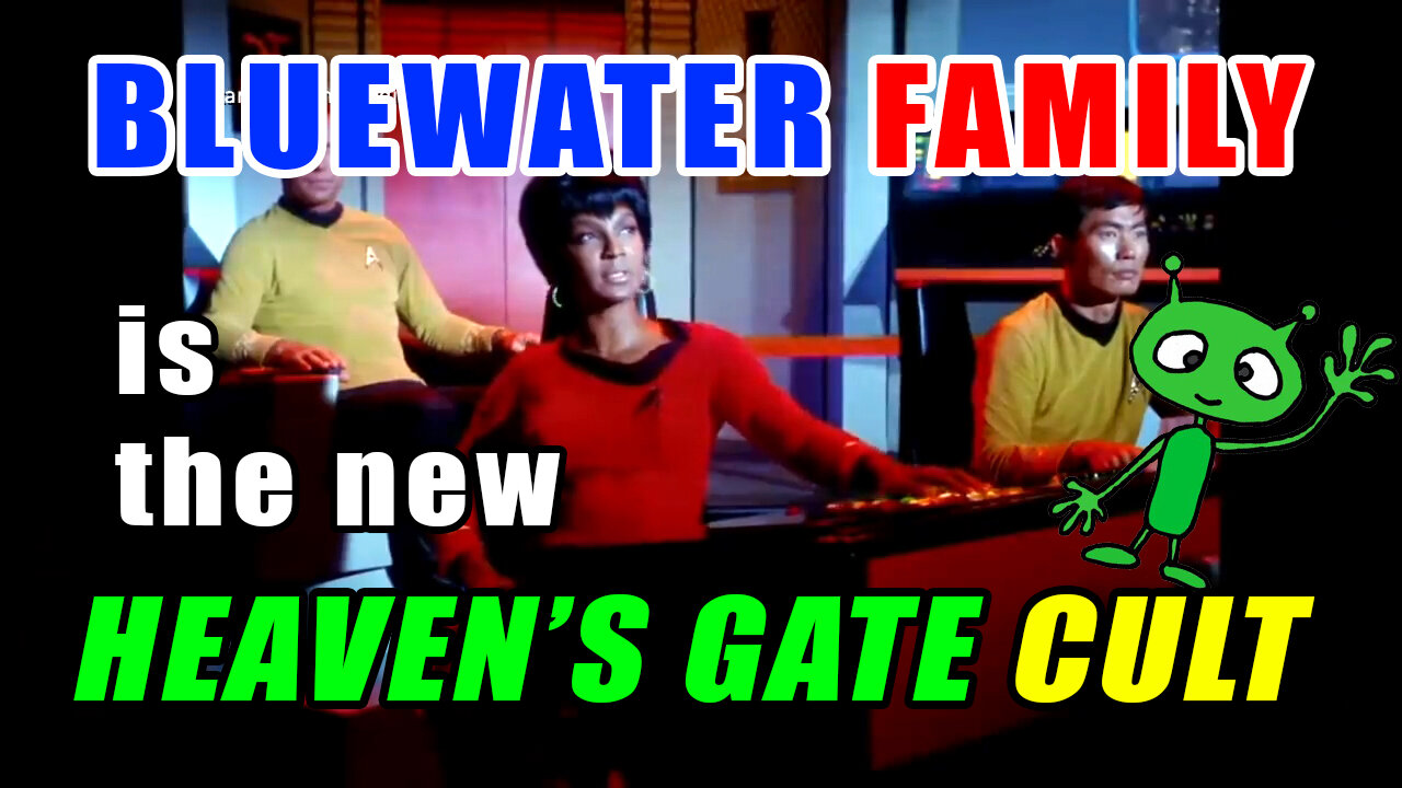 Meet BLUEWATER - Bluewater Family - The New Heaven's Gate CULT !