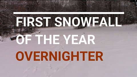 First Snow of the Year Overnighter