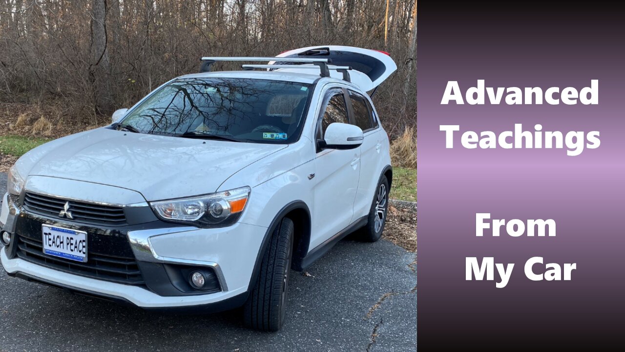 Advanced Teachings: from my car... no, seriously!