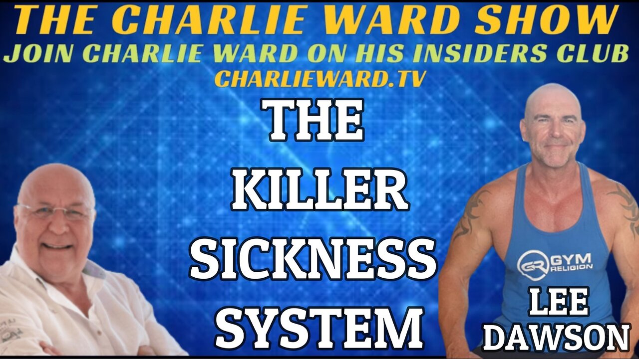 THE KILLER SICKNESS SYSTEM WITH LEE DAWSON & CHARLIE WARD