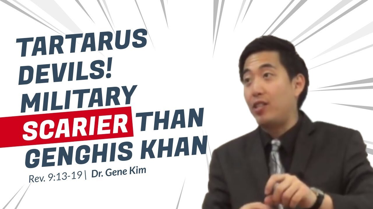 #59 TARTARUS DEVILS! Military Scarier Than Genghis Khan (Rev. 913-19) Dr. Gene Kim