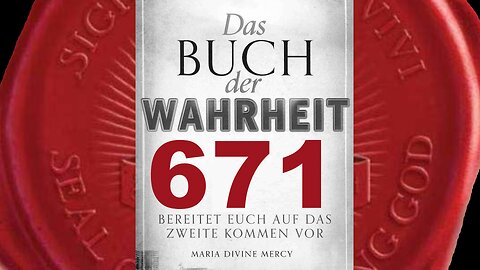 Schenkt den übertriebenen Behauptungen über die Endzeit kein Gehör - (Buch der Wahrheit Nr 671)