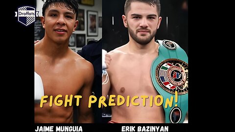 JAIME MUNGUIA vs Erik Bazinyan Fight Prediction!