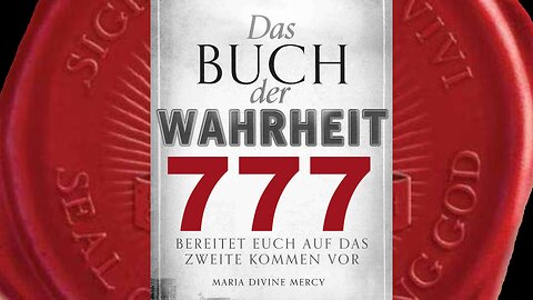 Abscheuliche Handlungen müssen geschehen, da die Erde jetzt gereinigt wird(Buch der Wahrheit Nr 777)