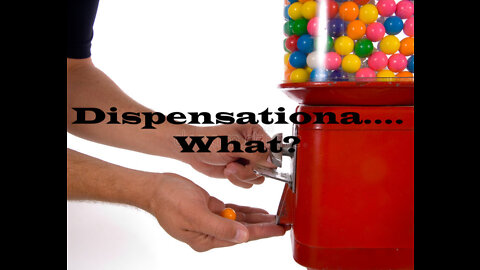 Dispensationa... What?