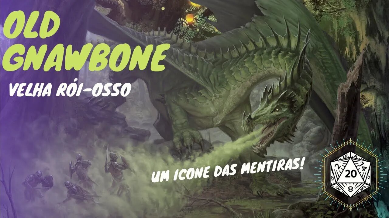 OLD GNAWBONE - A mentira em forma de dragão!
