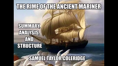 The Rime of the Ancient Mariner (Summary, Analysis, and Structure) Samuel Taylor Coleridge