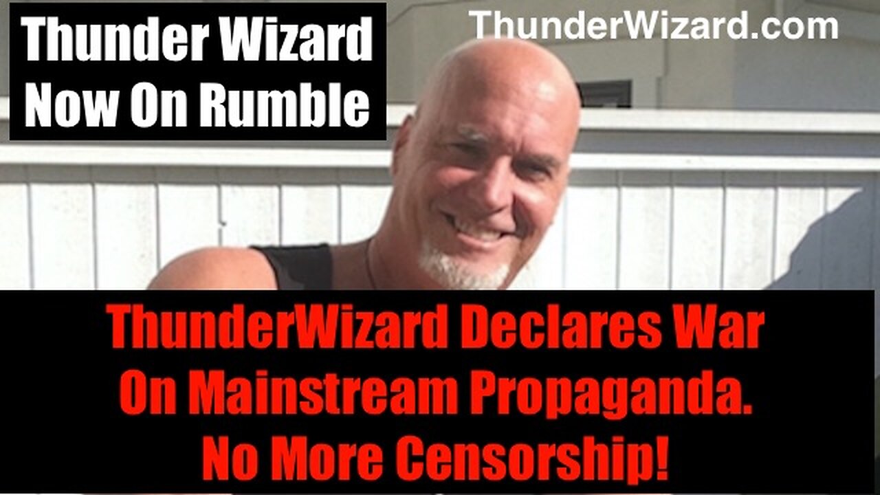 ThunderWizard Banned From YouTube Declares War Against The Elites On Rumble