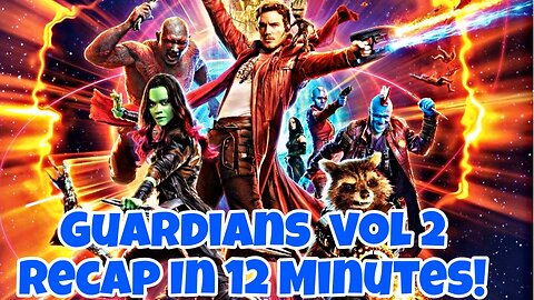 Guardians Of the Galaxy Volume 2 Recap! Watch this before You Watch Guardians Vol 3