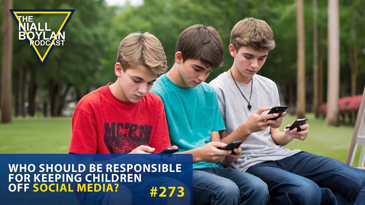 #273 Who Should Be Responsible For Keeping Children Off Social Media Trailer