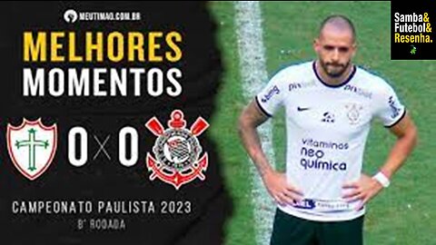 Paulistão 2023 - 8º Jogo Portuguesa 0 X 0 Corinthians