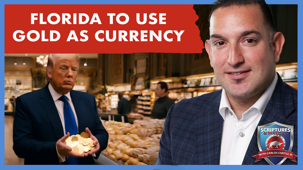 SCRIPTURES AND WALLSTREET - FLORIDA TO USE GOLD AS CURRENCY