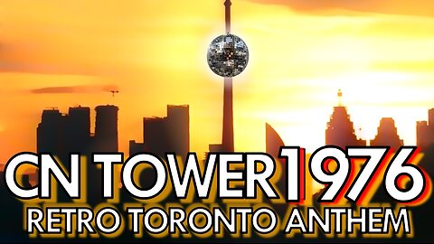 CN Tower 1976: Retro Toronto Song (Official Video)