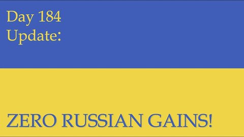 RUSSIA TOOK NO GROUND: What happened on Day 184 of the Russian invasion of Ukraine | Daily Update