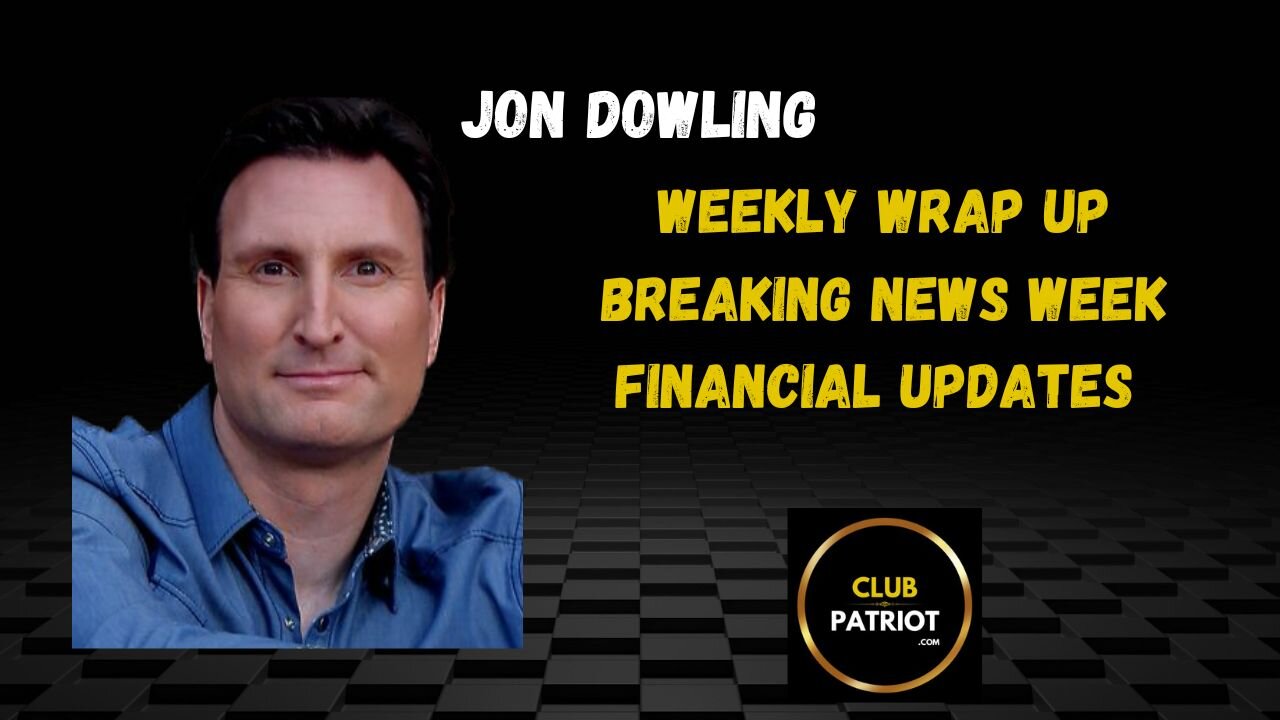 Jon Dowling Weekly Wrap Up Fully Loaded Update