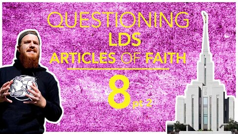 Questioning Latter Day Saints Article of Faith on the Book of Mormon