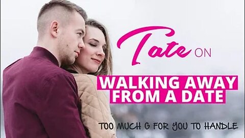 Tate on Walking Away from Dates