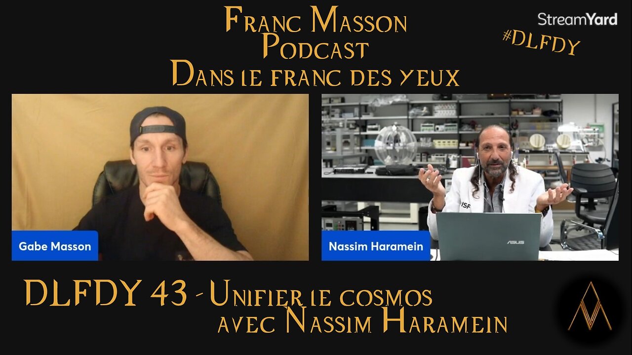 DLFDY 43 - Nassim Haramein | Unifier le cosmos