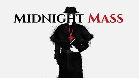 The Horror of Faith - MIDNIGHT MASS ANALYSIS