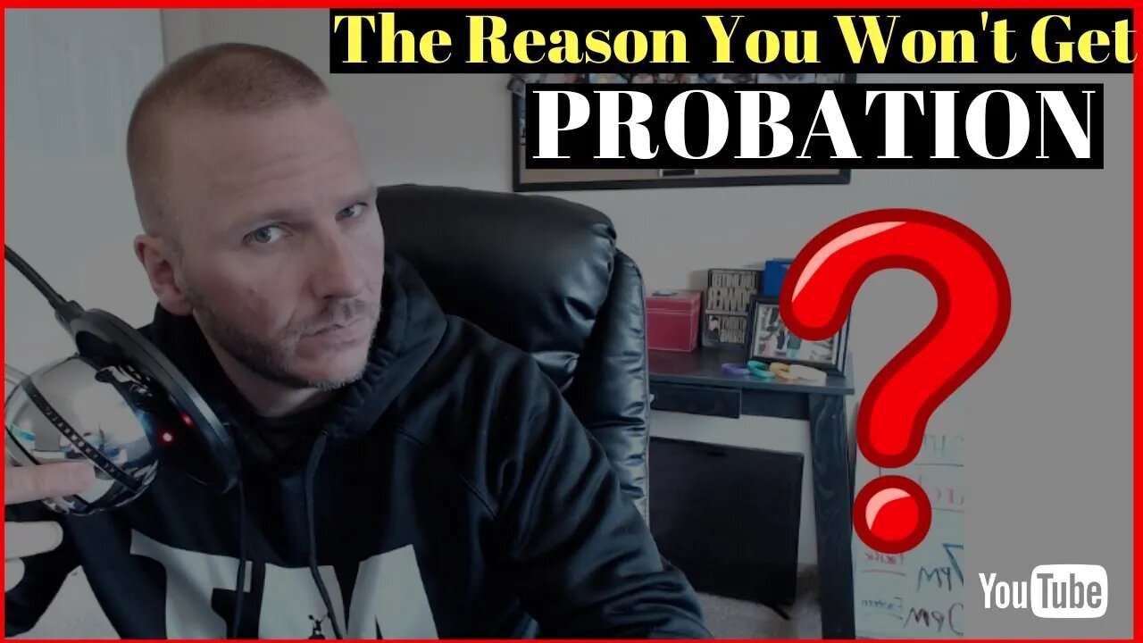 Biggest Reason You Probably Won't Get Probation