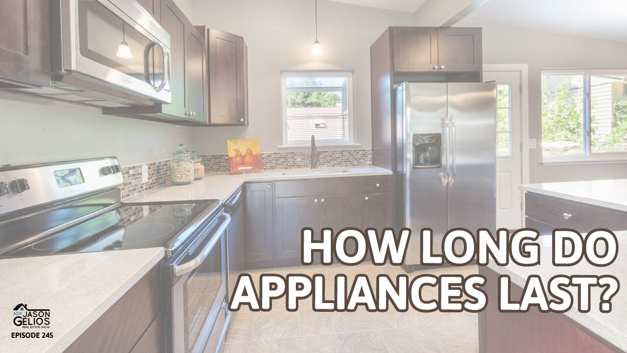 How Long Do Appliances Last? | Ep. 245 AskJasonGelios Real Estate Show