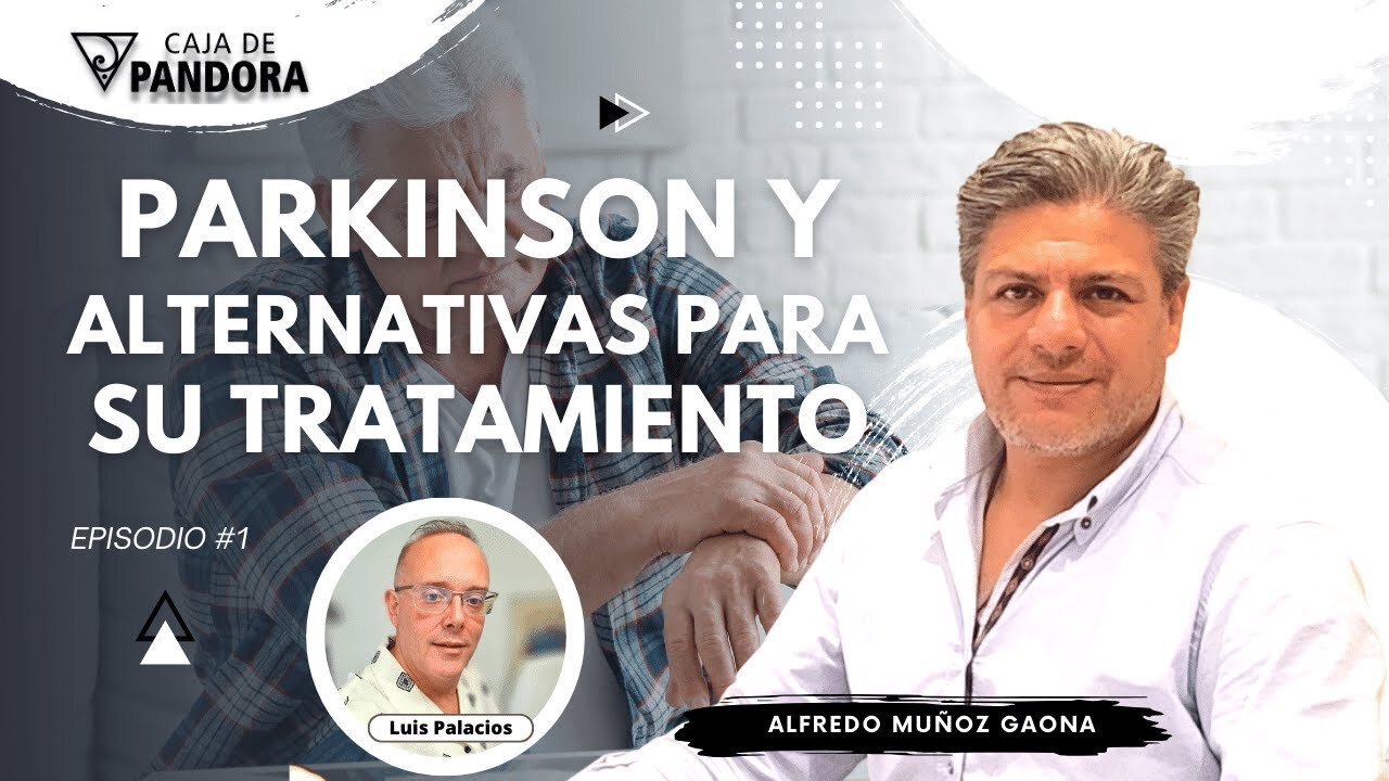 Parkinson y Alternativas para su Tratamiento con Alfredo Muñoz Gaona