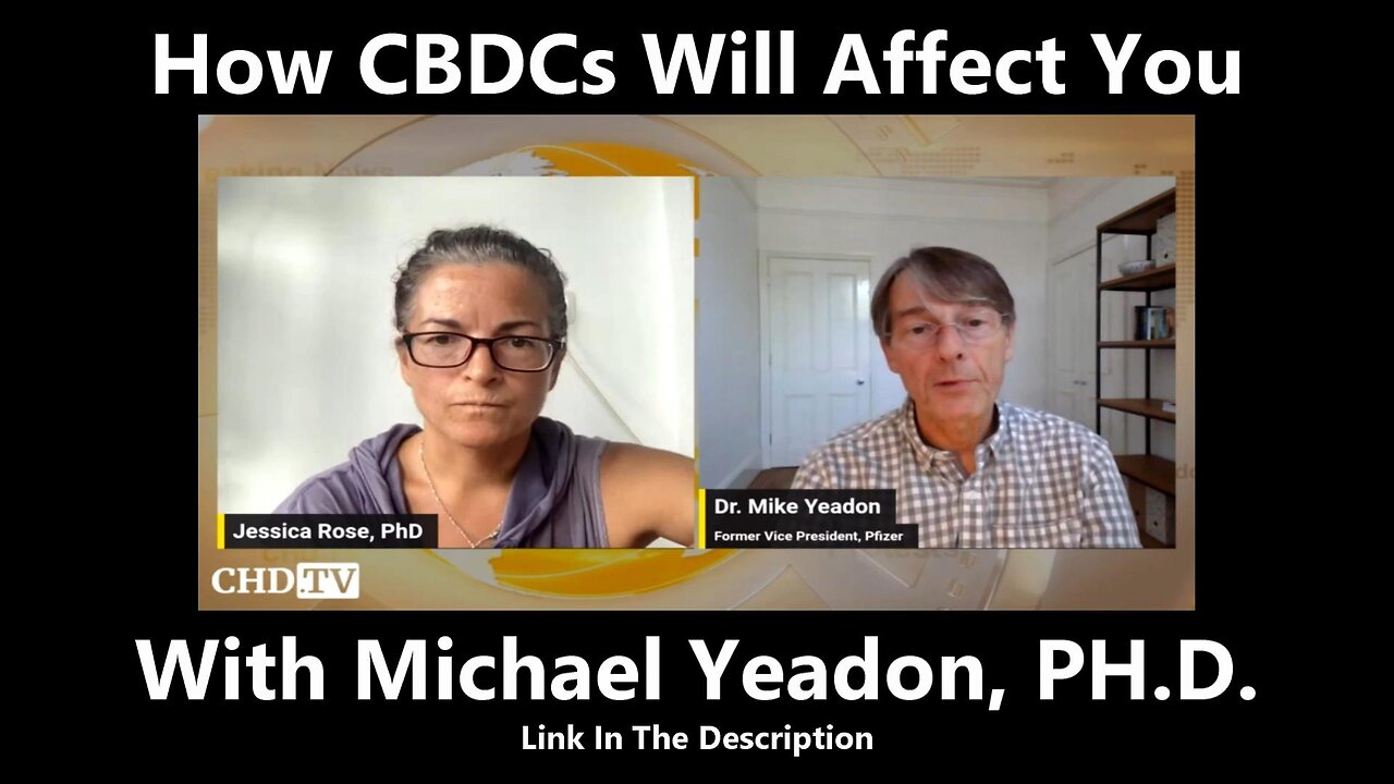 How CBDCs Will Affect You With Michael Yeadon, PH.D