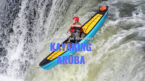 Want an UNFORGETTABLE Vacation? Try Kayaking in Aruba!