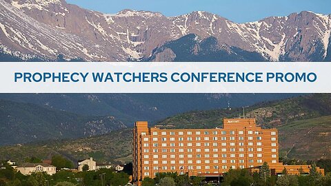 Prophecy Watchers Conference Preview