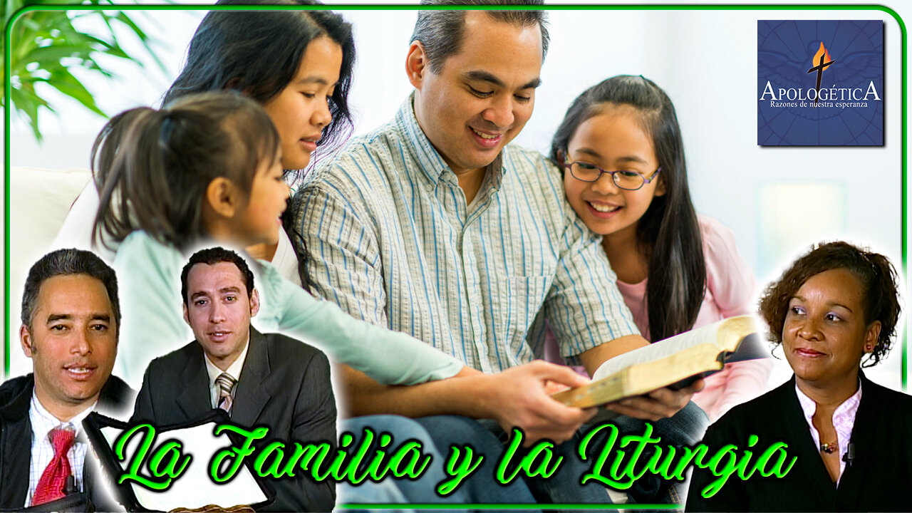 La familia y la liturgia - Apologética, razones de nuestra esperanza