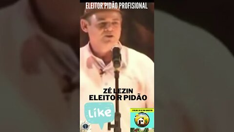 ZÉ LEZIN ELEITOR PIDÃO PROFISIONAL