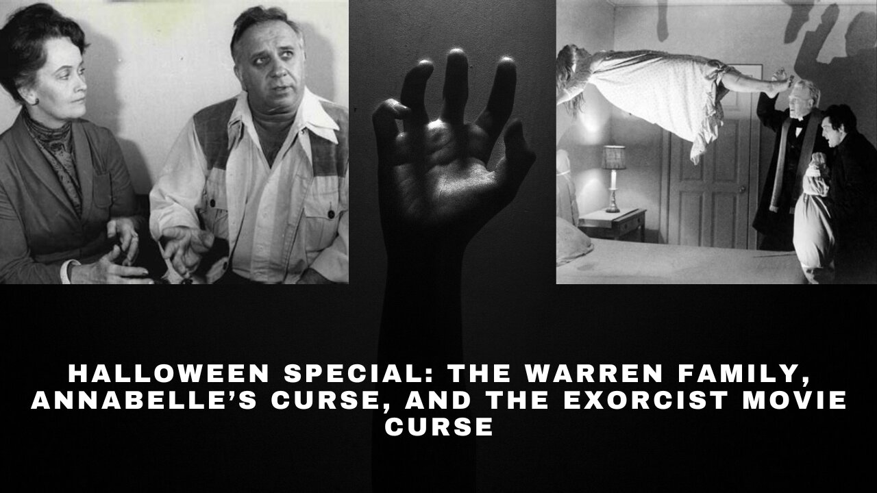 Halloween Special: The Warren Family, Annabelle’s Curse, and The Exorcist Movie Curse