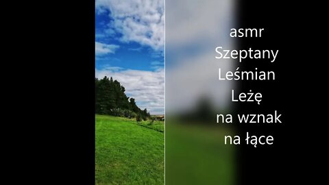 asmr Szeptany Leśmian - Leżę na wznak na łące