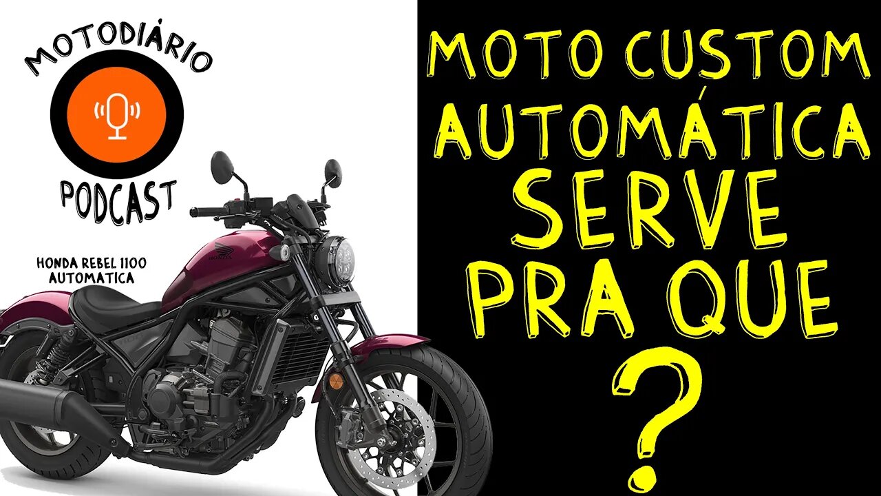 Moto CUSTOM Automática SERVE PRA QUÊ?