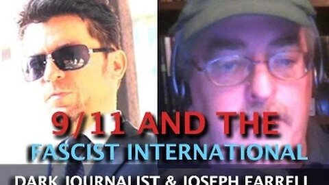 9/11 And The Fascist International Trap | Joseph P Farrell Interviewed By Dark Journalist, May 2016