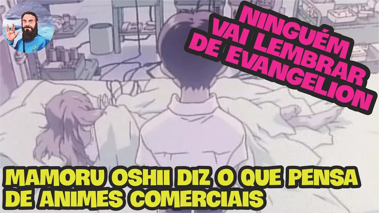 Mamoru Oshii Diz: Neon Genesis Evangelion é Descartável