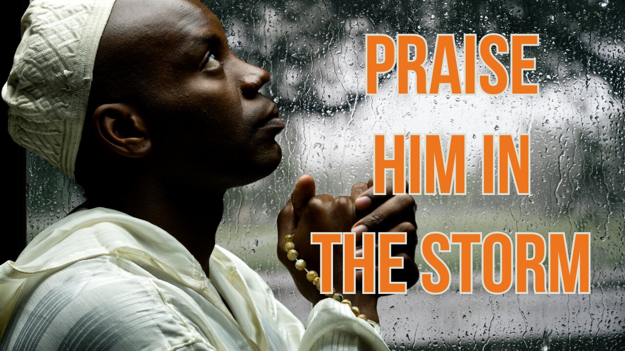 Praise in the Storm: Trusting God Through Chaos