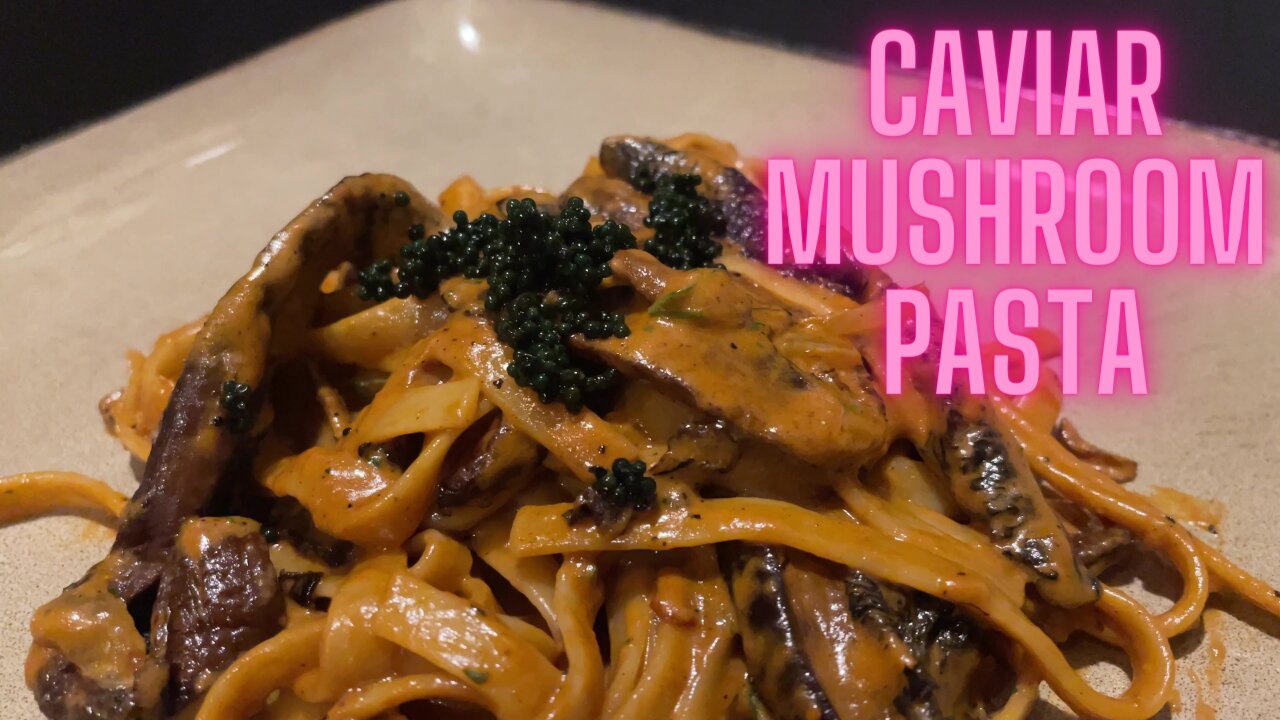 Roasted Mushroom Cognac Caviar Pasta