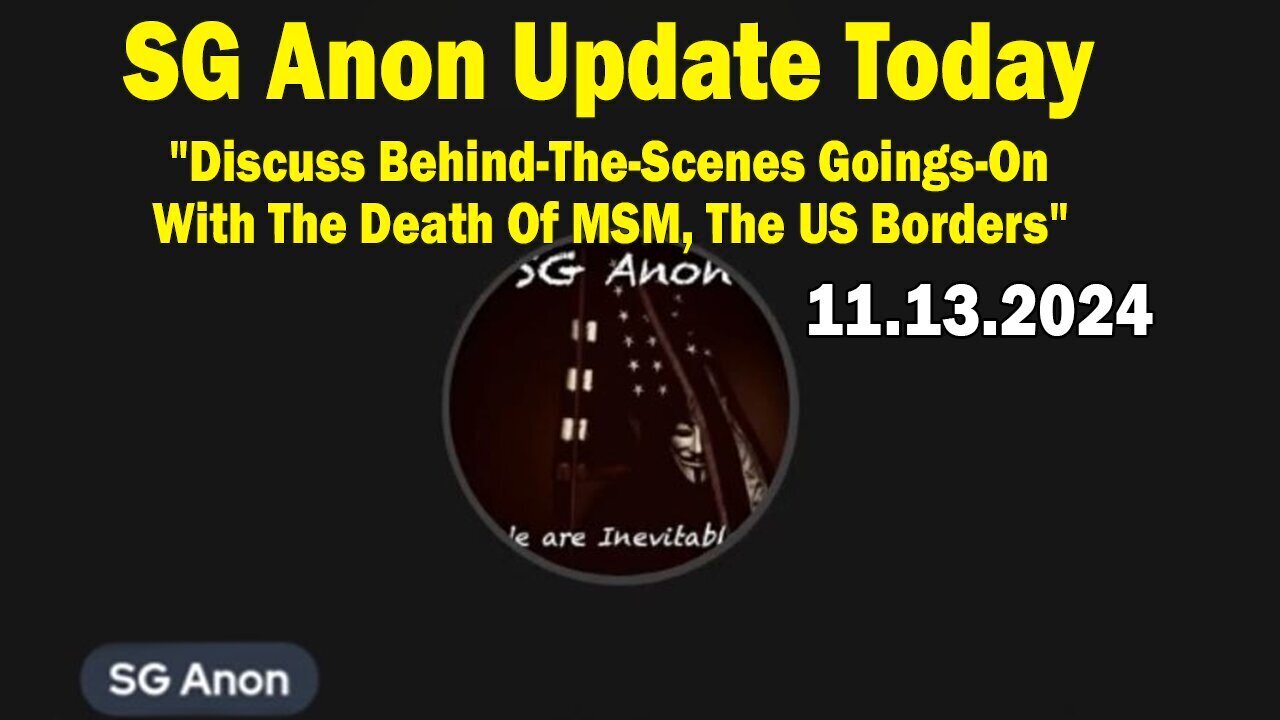 SG Anon Update Today - Discuss Behind-The-Scenes Goings - On With The Death Of Msm - 11/14/24.