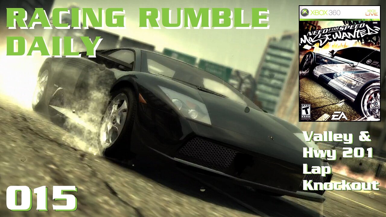 Racing Rumble Daily 015 - Need for Speed Most Wanted (2005) XBox 360 Valley & Hwy 201 Lap Knockout