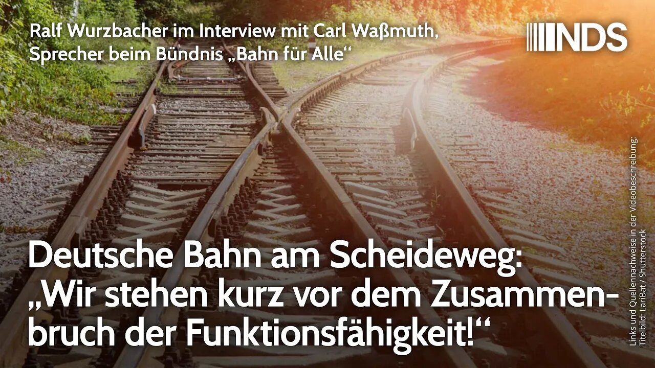 DB am Scheideweg: „Wir stehen kurz vor dem Zusammenbruch der Funktionsfähigkeit!“ Carl Waßmuth. NDS