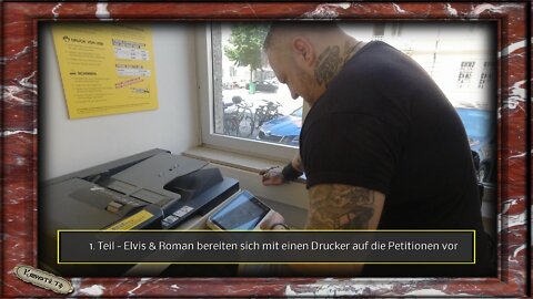 1. Teil - Elvis & Roman bereiten sich mit einen Drucker auf die Petitionen vor