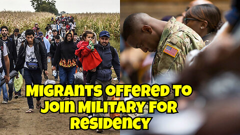 Migrants Offered Residency If They Join USA Military, It's Getting Weird.