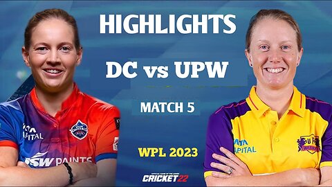 WOMEN PREMIERE LEAGUE 2023 DELHI CAPITALS VS UP WORRIOZ MATCH 5 HIGHLIGHTS