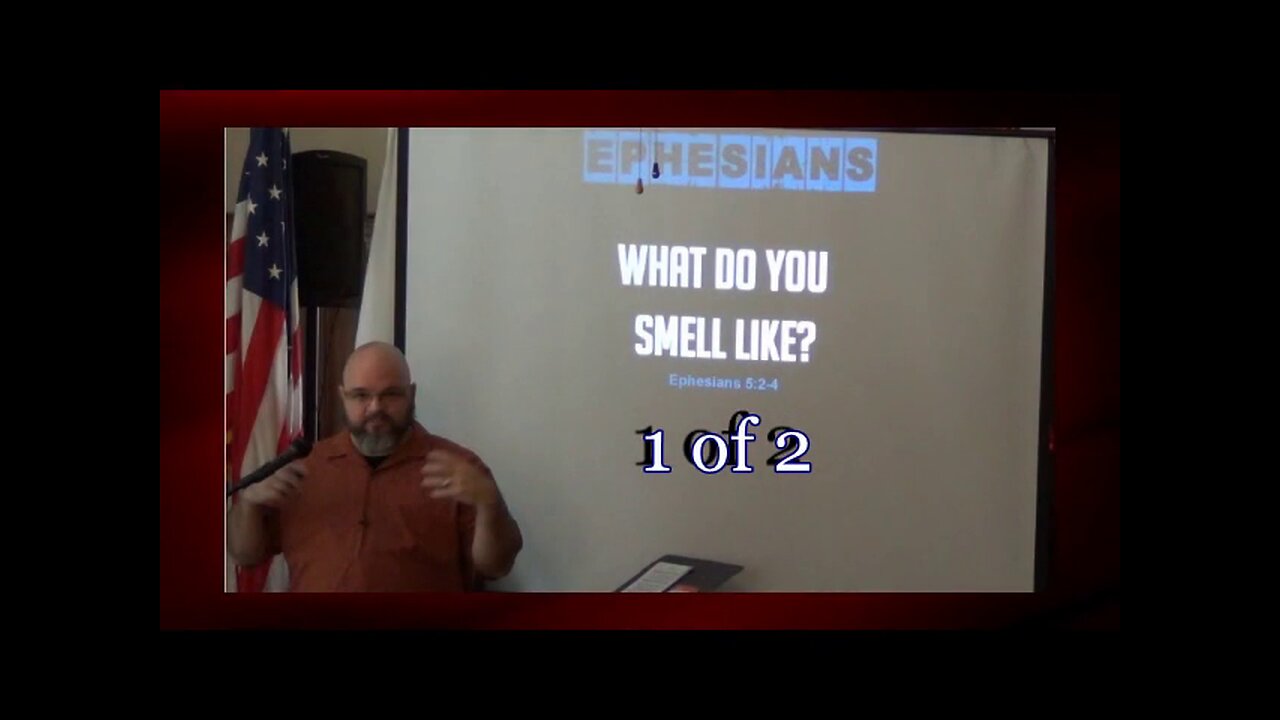 079 What Do You Smell Like (Ephesians 5:2-4) 1 of 2