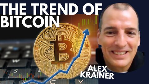 THE TREND OF BITCOIN AND WHY IT'S DIFFERENT - WITH ALEX KRAINER